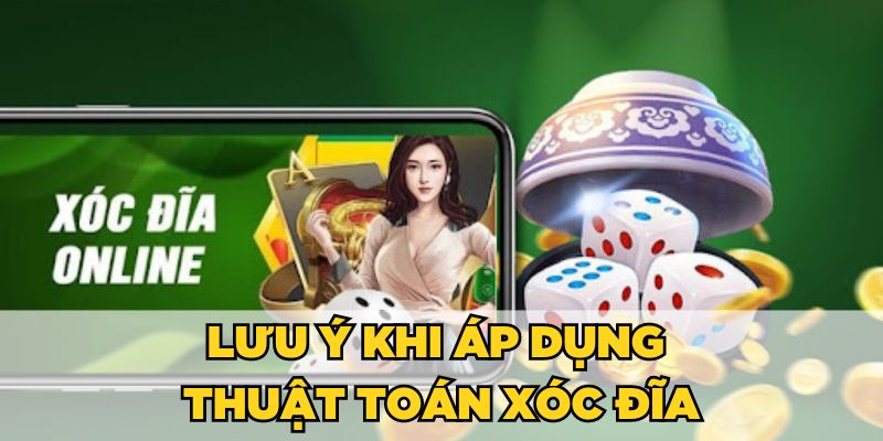 Lưu ý khi áp dụng thuật toán xóc đĩa