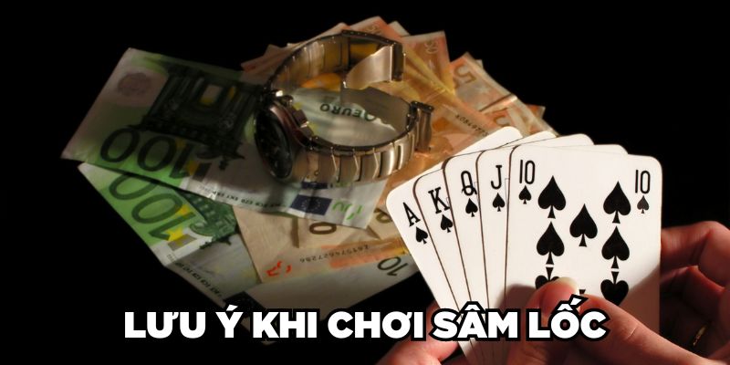 Lưu ý khi đánh Sâm lốc