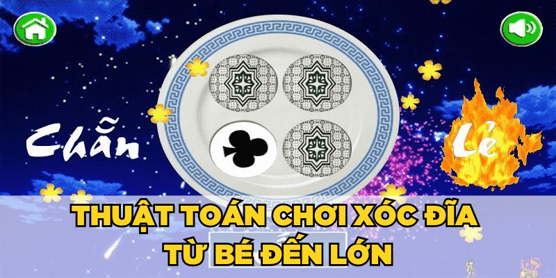Thuật toán chơi xóc đĩa bé đến lớn