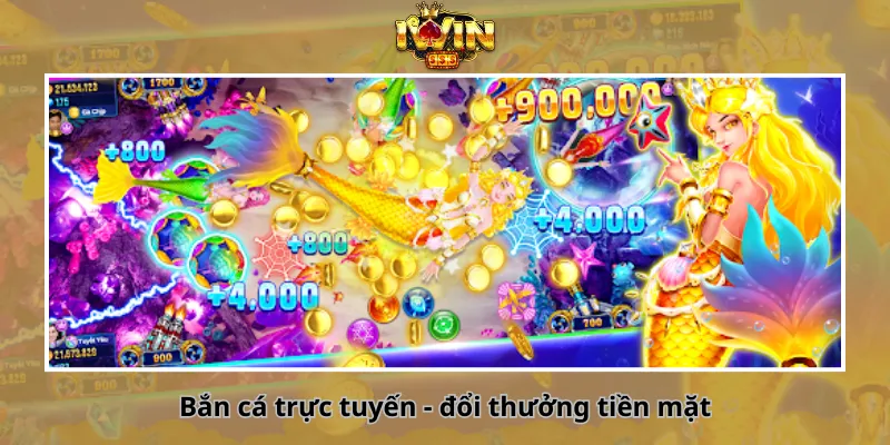 Bắn cá trực tuyến - đổi thưởng tiền mặt